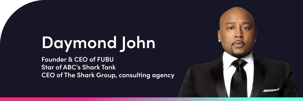 Daymond John, Founder & CEO of FUBU, Star of ABC's Shark Tank, CEO of the Shark Group