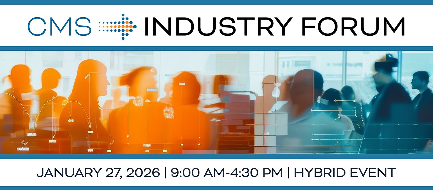 CMS Industry Forum HYBRID EVENT Jan 27, 2026